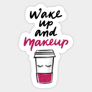 Wake Up & Make up Sticker